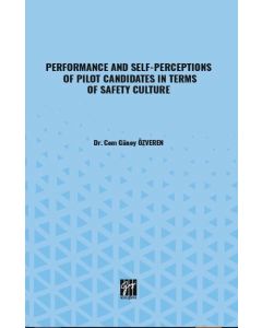 Performance And Self-Perceptions Of Pilot Candidates İn Terms Of Safety Culture