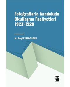 Fotoğraflarla Anadoluda Okullaşma Faaliyetleri