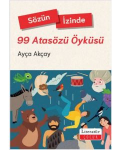 Sözün İzinde - 99 Atasözü Öyküsü