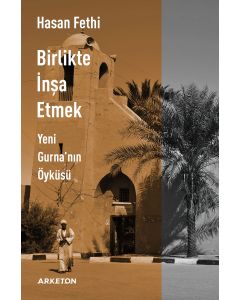 Birlikte İnşa Etmek - Yeni Gurna'nın Öyküsü