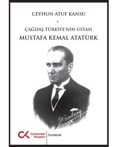 Çağdaş Türkiye'nin Ustası Mustafa Kemal Atatürk