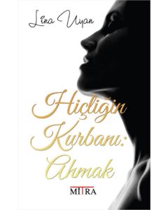 Hiçliğin Kurbanı - Ahmak