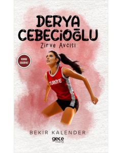 Derya Cebecioğlu - Zirve Avcısı