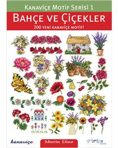 Bahçe ve Çiçekler 200 Yeni Kanaviçe Motifi