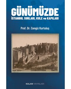 Günümüzde İstanbul Surları, Kule ve Kapıları