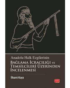 Anadolu Halk Ezgilerinin Bağlama İcracılığı ve Temsilcileri Üzerinden İncelenmesi