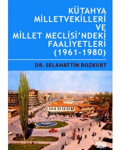Kütahya Milletvekilleri ve Millet Meclisi'ndeki Faaliyetler