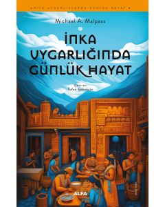 İnka Uygarlığında Günlük Hayat