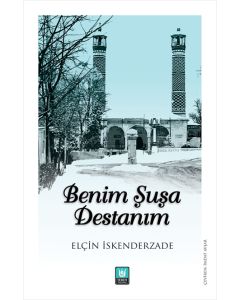 Benim Şuşa Destanım