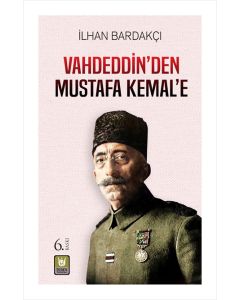 Vahdeddin’den Mustafa Kemal’e