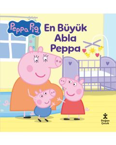 Peppa Pig En Büyük Abla Peppa