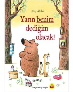 Yarın Benim Dediğim Olacak!