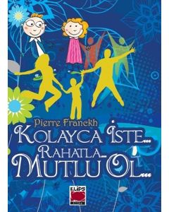 Kolayca İste - Rahatla - Mutlu Ol (Ciltli)