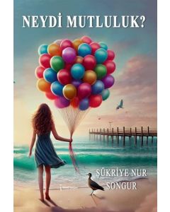 Neydi Mutluluk ?