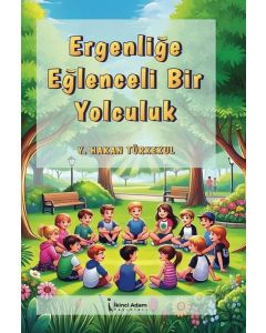 Ergenliğe Eğlenceli Bir Yolculuk