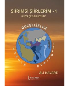Şiirimsi Şiirlerim - 1 Güzel Şeyler Üstüne