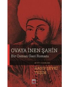 Ovaya İnen Şahin - Bir Osman Gazi Romanı