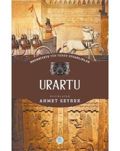 Medeniyete Yön Veren Uygarlıklar: Urartu