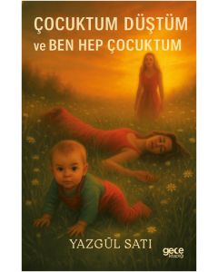 Çocuktum Düştüm ve Ben Hep Çocuktum