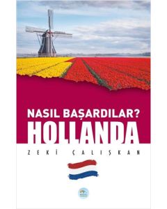 Hollanda - Nasıl Başardılar ?