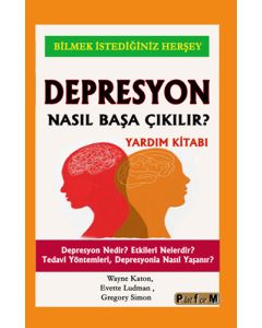Depresyon - Nasıl Başa Çıkılır?         