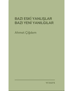 Bazı Eski Yanlışlar Bazı Yeni Yanılgılar