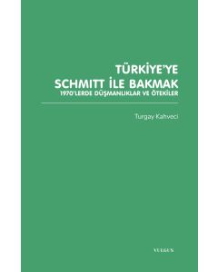 Türkiye'ye Schmitt ile Bakmak