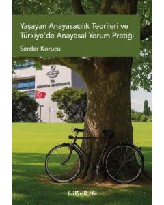 Yaşayan Anayasacılık Teorileri ve Türkiye’de Anayasal Yorum Pratiği