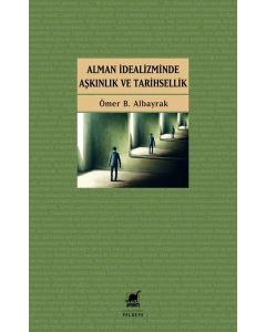 Alman İdealizminde Aşkınlık ve Tarihsellik