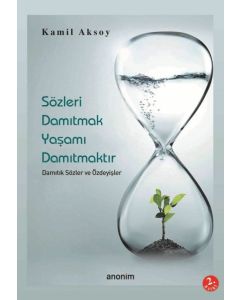 Sözleri Damıtmak Yaşamı Damıtmaktır