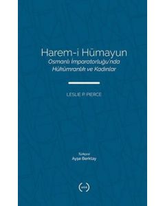 Harem-i Hümayun - Osmanlı İmparatorluğu’nda Hükümranlık ve Kadınlar