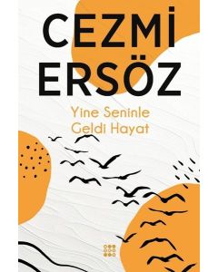 Yine Seninle Geldi Hayat