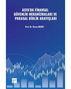 Asya’da Finansal Güvenlik Mekanizmaları ve Parasal Birlik Arayışları