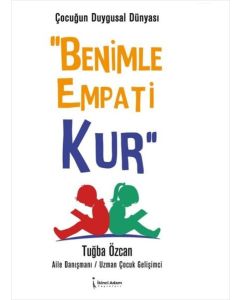 Çocuğun Duygusal Dünyası - Benimle Empati Kur