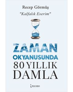 Zaman Okyanusunda 80 Yıllık Damla