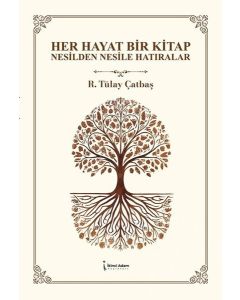 Her Hayat Bir Kitap - Nesilden Nesile Hatıralar