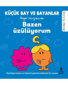 Küçük Bay ve Bayanlar Rehber Öyküler - Bazen Üzülüyorum