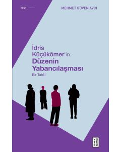 İdris Küçükömer’in Düzenin Yabancılaşması
