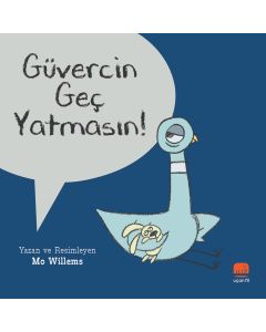 Güvercin Geç Yatmasın!