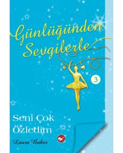 Günlüğünden Sevgilerle 3 - Seni Çok Özledim