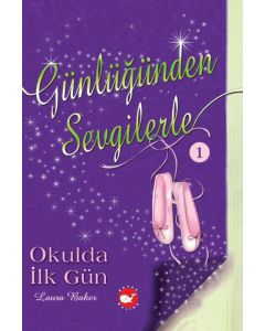 Günlüğünden Sevgilerle 1 - Okulda İlk Gün