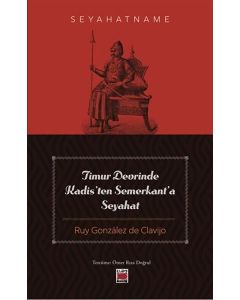 Timur Devrinde Kadis'ten Semerkant'a Seyahat - Seyahatname