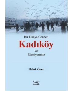 Bir Dünya Cenneti Kadıköy ve Edebiyatımız