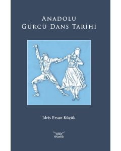 Anadolu Gürcü Dans Tarihi