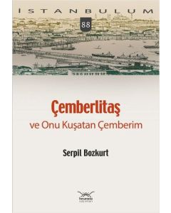 Çemberlitaş ve Onu Kuşatan Çemberim