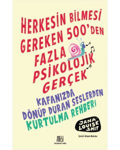 Herkesin Bilmesi Gereken 500’Den Fazla Psikolojik Gerçek 