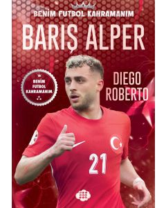 Benim Futbol Kahramanım - Barış Alper Yılmaz