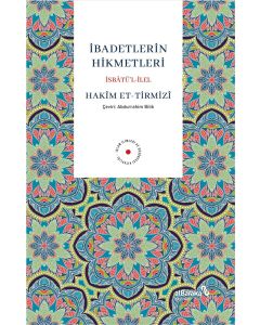 İbadetlerin Hikmetleri - İsbatü’l İlel