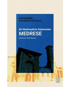 Bir Medreselinin Kaleminden Medrese