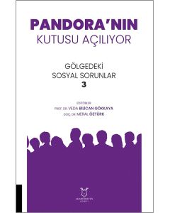 Pandora'nın Kutusu Açılıyor - Gölgedeki Sosyal Sorunlar 3